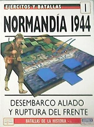 Imagen del vendedor de Normanda 1944. Desembarco aliado y ruptura del frente. a la venta por Librera y Editorial Renacimiento, S.A.