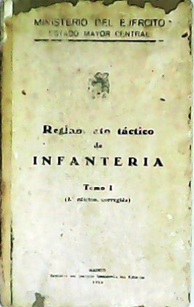 Seller image for Reglamento tctico de Infantera. Tomo I (2 edicin corregida). for sale by Librera y Editorial Renacimiento, S.A.