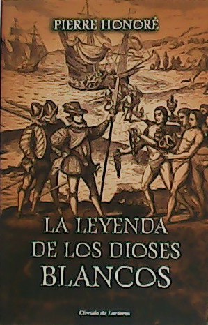 Imagen del vendedor de La Leyenda de los Dioses Blancos. a la venta por Librera y Editorial Renacimiento, S.A.