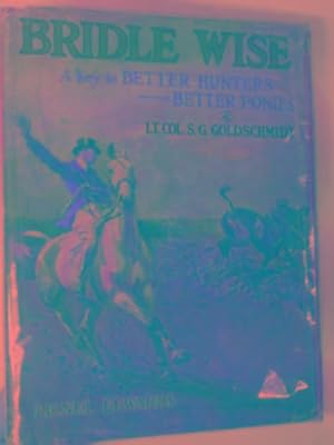 Imagen del vendedor de Bridle wise: a key to better hunters - better ponies a la venta por Cotswold Internet Books
