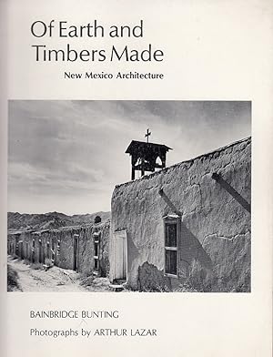 Imagen del vendedor de Of Earth and Timbers Made: New Mexico Architecture / Bainbridge Bunting, Arthur Lazar a la venta por Licus Media