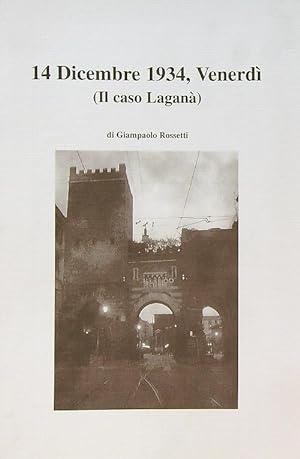 Seller image for 14 Dicembre 1934, Venerdi' (Il caso Lagana') for sale by Librodifaccia