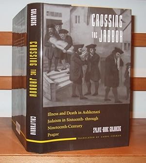 Immagine del venditore per Crossing the Jabbok: Illness and Death in Askenazi Judaism in Sixteenth - through Nineteenth-Century Prague (Contraversions: Critical Studies in Jewish Literature, Culture, and Society) venduto da George Jeffery Books