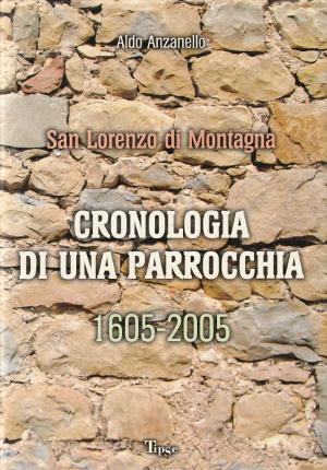 San Lorenzo di Montagna - Cronologia di una Parrocchia 1605-2005
