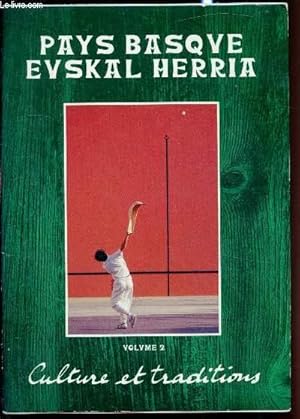 Bild des Verkufers fr Pays Basque - Evskal Herria - Collection 'Culture et traditions" volume 2. zum Verkauf von Le-Livre