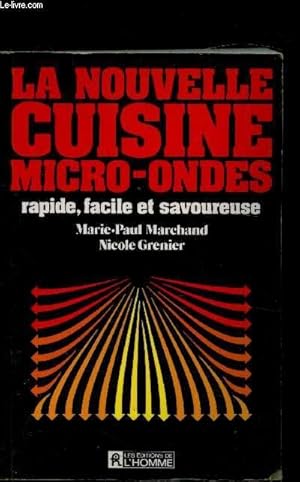 Seller image for La nouvelle cuisine Micro-Ondes rapide, facile et savoureuse for sale by Le-Livre