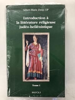 INTRODUCTION A LA LITTERATURE RELIGIEUSE JUDEO - HELLENISTIQUE - 2 TOMOS