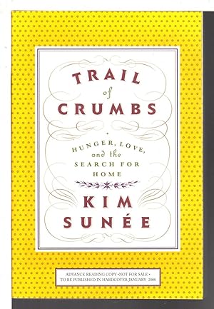 Imagen del vendedor de TRAIL OF CRUMBS: Hunger, Love, and the Search for Home. a la venta por Bookfever, IOBA  (Volk & Iiams)