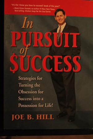 Imagen del vendedor de In Pursuit of Success:Strategies for Turning the Obsession for Success into a Possession for Life! a la venta por Mad Hatter Bookstore
