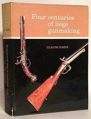 Four Centuries of Liege Gunmaking.