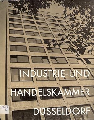 Industrie- und Handelskammer zu Düsseldorf (IHK) ; 1959. Ihr Heim und ihre Stadt.
