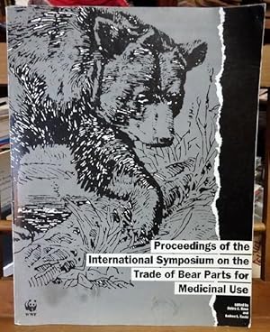 Seller image for Proceedings of the International Symposium on the Trade of Bear Parts for Medicinal Use for sale by ANTIQUARIAT H. EPPLER