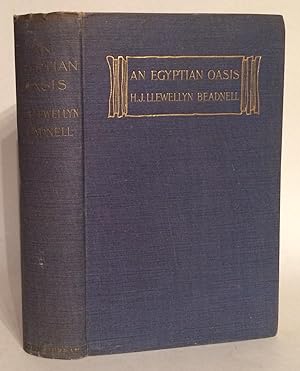 Seller image for An Egyptian Oasis. An Account of the Oasis of Kharga in the Libyan Desert with Special Reference to its History, Physical Geography and Water-Supply. for sale by Thomas Dorn, ABAA