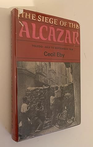 Seller image for The Siege Of The Alcazar: Toledo: July to September 1936. for sale by Peter Scott