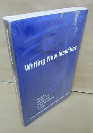 Bild des Verkufers fr Writing New Identities: Gender, Nation, and Immigration in Contemporary Europe zum Verkauf von Atlantic Bookshop