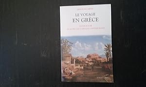 Seller image for Le voyage en Grce - Anthologie du moyen ge  l'poque contemporaine for sale by Librairie de la Garenne