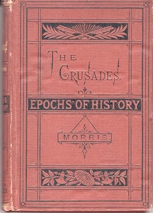 Image du vendeur pour The Crusades. Epochs of History Series mis en vente par The Kelmscott Bookshop, ABAA