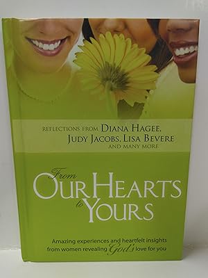 Imagen del vendedor de From Our Hearts to Yours: Amazing Experiences and Heartfelt Insights from Women Revealing God's Love a la venta por Fleur Fine Books