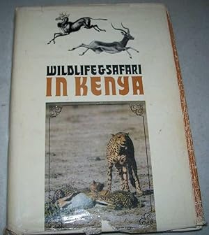 Wildlife and Safari in Kenya: A Comprehensive Guide Book for Travellers