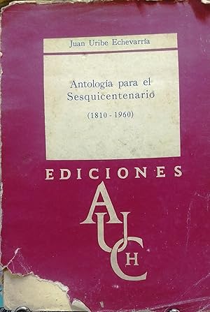 Antología para el Sesquicentenario ( 1810-1960 )