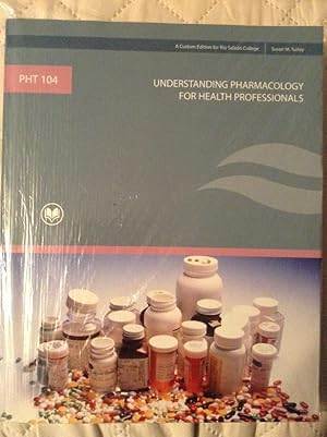 Bild des Verkufers fr PHT 104 - Understanding Pharmacology for Health Professionals (A Custom Edition for Rio Salado) zum Verkauf von Text4less