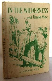 Seller image for In the wilderness with Uncle Mac (series 455, no 2) for sale by Mad Hatter Books