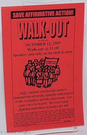 Walk-Out (or sick-out) save affirmative action [leaflet] October 12, 1995