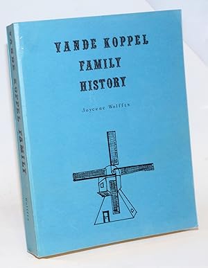 Vande Koppel Family History. With Research By John Koppel