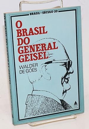 Seller image for O Brasil Do General Geisel: Estudo do processo de tomada de decisao no regime militar-burocratico for sale by Bolerium Books Inc.