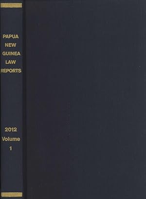 Seller image for Papua New Guinea Law Reports 2012: Cases Determined in the Supreme Court of Justice, and in the National Court of Justice for sale by Masalai Press