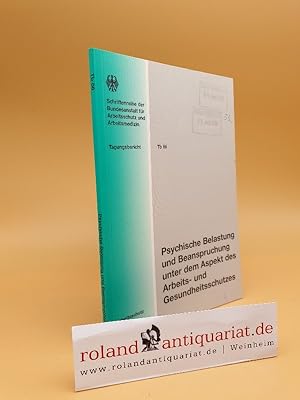 Bild des Verkufers fr Psychische Belastung und Beanspruchung unter dem Aspekt des Arbeits- und Gesundheitsschutzes : Fachgesprch vom 29. Mai 1996 in Dresden / [Hrsg.: Bundesanstalt fr Arbeitsschutz und Arbeitsmedizin. Bearb.: Gabriele Richter] / Bundesanstalt fr Arbeitsschutz und Arbeitsmedizin: Schriftenreihe der Bundesanstalt fr Arbeitsschutz und Arbeitsmedizin / Tagungsbericht ; Tb 86 zum Verkauf von Roland Antiquariat UG haftungsbeschrnkt