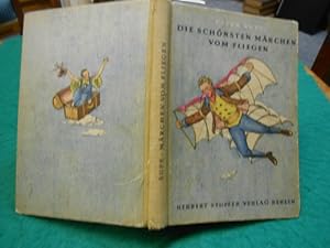 Die schönsten Märchen vom Fliegen. Herausgegeben und bearbeitet von Peter Supf.