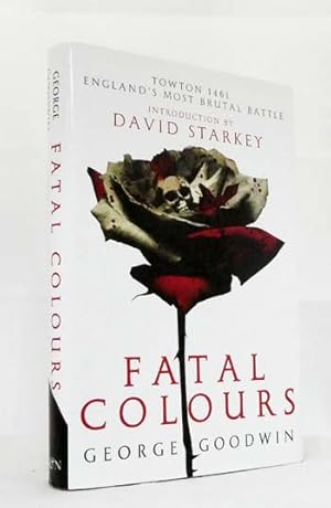 Bild des Verkufers fr Fatal Colours. The Battle of Towton 1461 zum Verkauf von Adelaide Booksellers