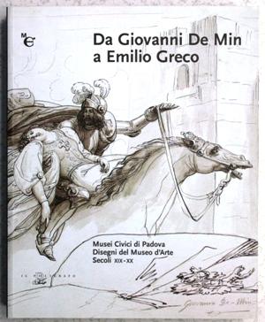 da Giovanni De Min a Emilio Greco - disegni del Museo d Arte sec. XIX e XX