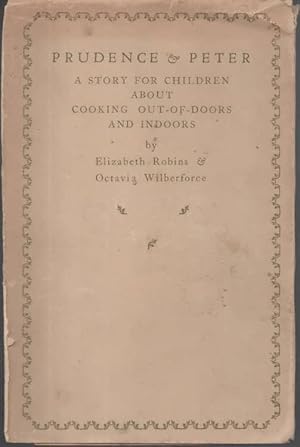 Image du vendeur pour Prudence and Peter A Story for Children about Cooking Out-Of-Doors and Indoors mis en vente par C P Books Limited