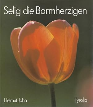 Immagine del venditore per Selig die Barmherzigen : Ein Meditationsbuch. Helmut Jahn venduto da Versandantiquariat Nussbaum