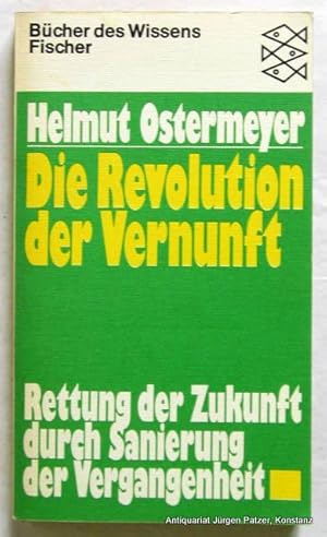 Seller image for Die Revolution der Vernunft. Rettung der Zukunft durch Sanierung der Vergangenheit. Frankfurt, Fischer Taschenbuch Vlg., 1977. 238 S., 1 Bl. Or.-Kart. (Bcher des Wissens; Fischer TB, 6368). (ISBN 3596263689). for sale by Jrgen Patzer