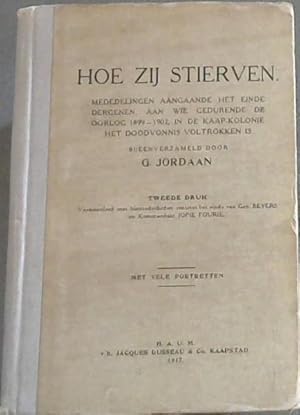 Hoe Zij Stierven : Medelingen aangaande het einde dergenen, aan wie gedurende de oorlog 1899-1902...