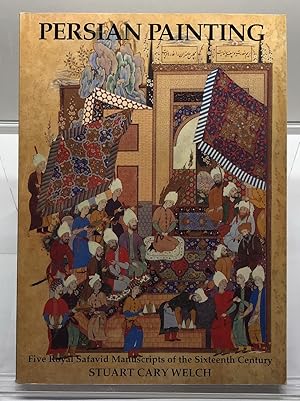 Seller image for Persian Painting: Five Royal Safavid Manuscripts of the Sixteenth Century for sale by Jorge Welsh Books