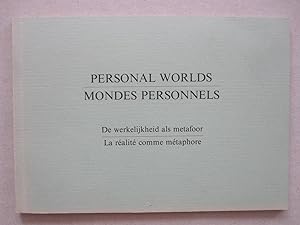 Personal Worlds De werkelijkheid als metafoor / Mondes Personnels La réalité comme métaphore (Bas...