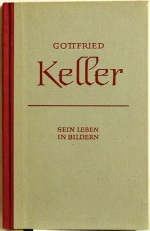 Bild des Verkufers fr Gottfried Keller; Sein Leben in Bildern zum Verkauf von Peter-Sodann-Bibliothek eG