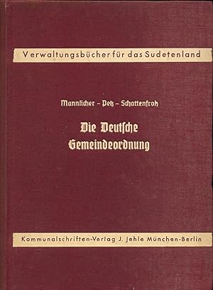 Bild des Verkufers fr Die Deutsche Gemeindeordnung. Nebst der Einfhrungsverordnung, Angleichungsverordnung und Ausfhrungsanweisung sowie den Anweisungen des Stellvertreters des Fhrers fr die Ostmark bearbeitet. Mit einer systematischen Einleitung von Max Schaffenfroh. zum Verkauf von Augusta-Antiquariat GbR