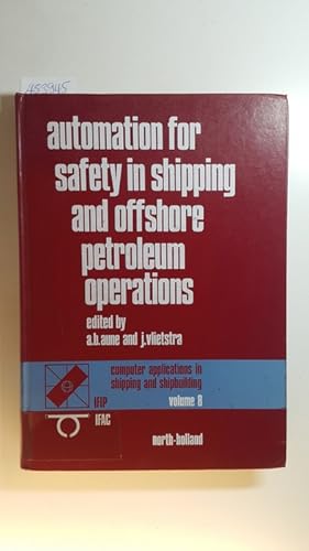 Bild des Verkufers fr Automation for Safety in Shipping and Offshore Petroleum Operations: Computer Applications in Shipping and Shipbuilding Volume 8 zum Verkauf von Gebrauchtbcherlogistik  H.J. Lauterbach