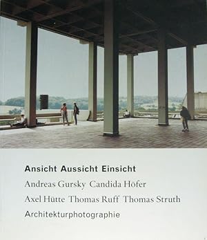 Seller image for Ansicht, Aussicht, Einsicht. Architekturphotographie. for sale by Rotes Antiquariat