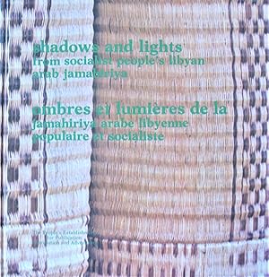 Shadows and Lights from the Socialist People's Libyan Arab Jamahiriya: Ombres et Lumieres de La J...