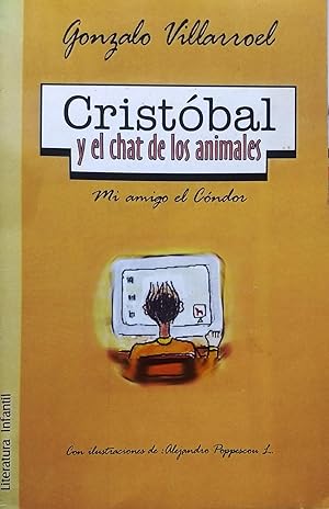 Cristóbal y el chat de los animales. Mi amigo el cóndor. Con ilustradores de Alejandro Poppescon