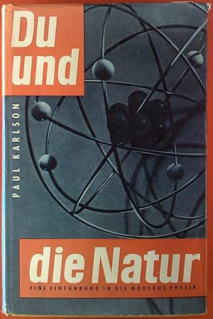 Bild des Verkufers fr Du und die Natur. Eine Einfhrung in die moderne Physik. zum Verkauf von biblion2