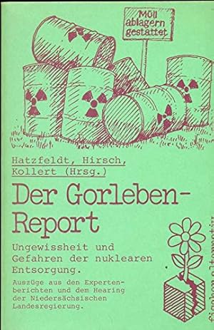 Bild des Verkufers fr Der Gorleben-Report. Ungewissheit und Gefahren der nuklearen Entsorgung zum Verkauf von Che & Chandler Versandbuchhandlung