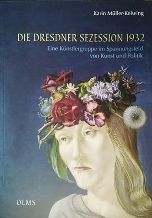 Seller image for Die Dresdner Sezession 1932. Eine Knstlergruppe im Spannungsfeld von Kunst und Politik. for sale by Antiquariat Bcheretage