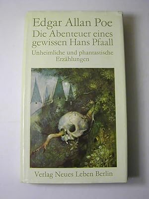 Imagen del vendedor de Die Abenteuer eines gewissen Hans Pfaall : Unheimliche und phantastische Erzhlungen a la venta por Antiquariat Fuchseck